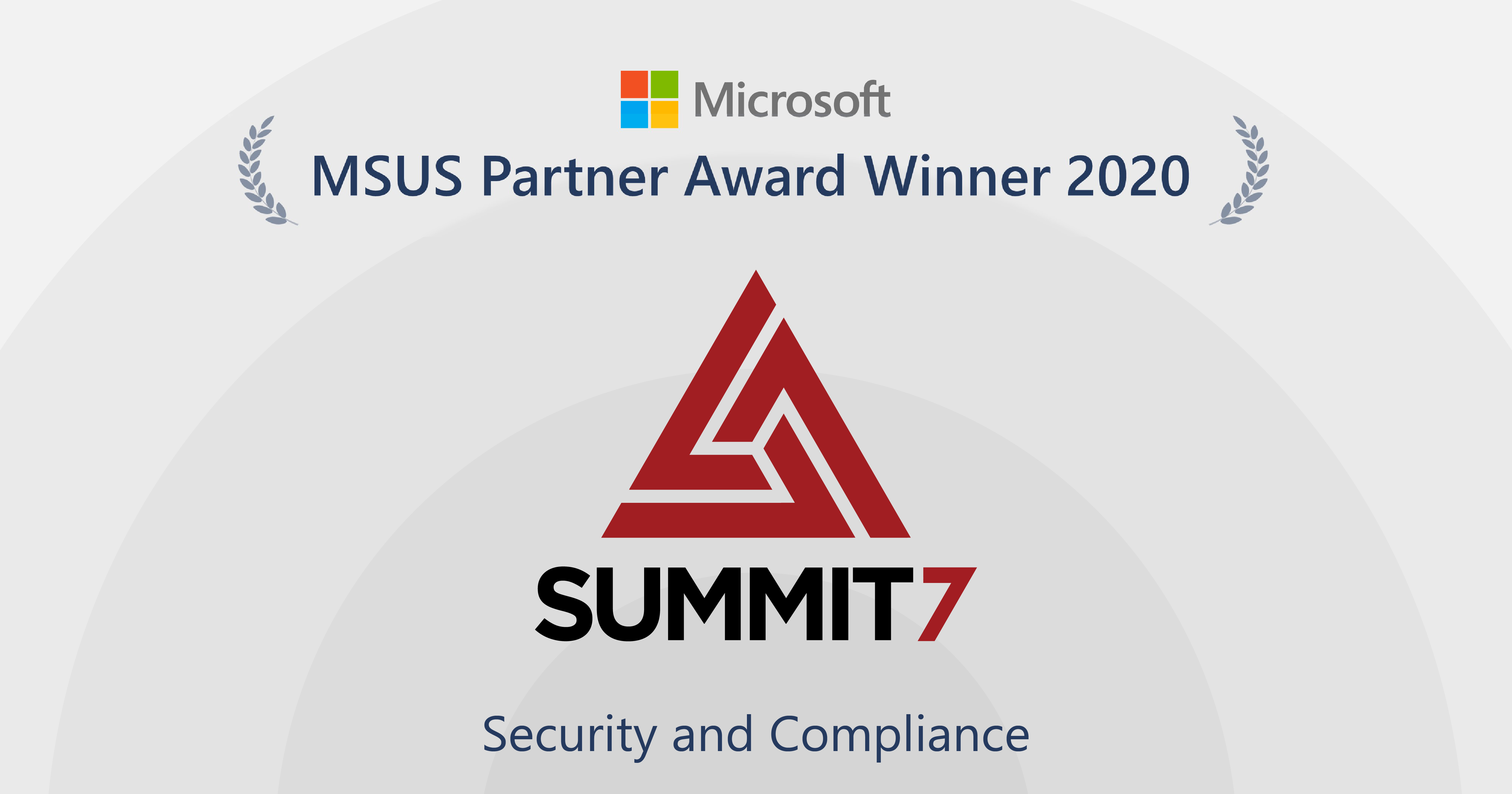 Summit 7 Systems 2020 MSUS Partner Award Winner - Security and Compliance