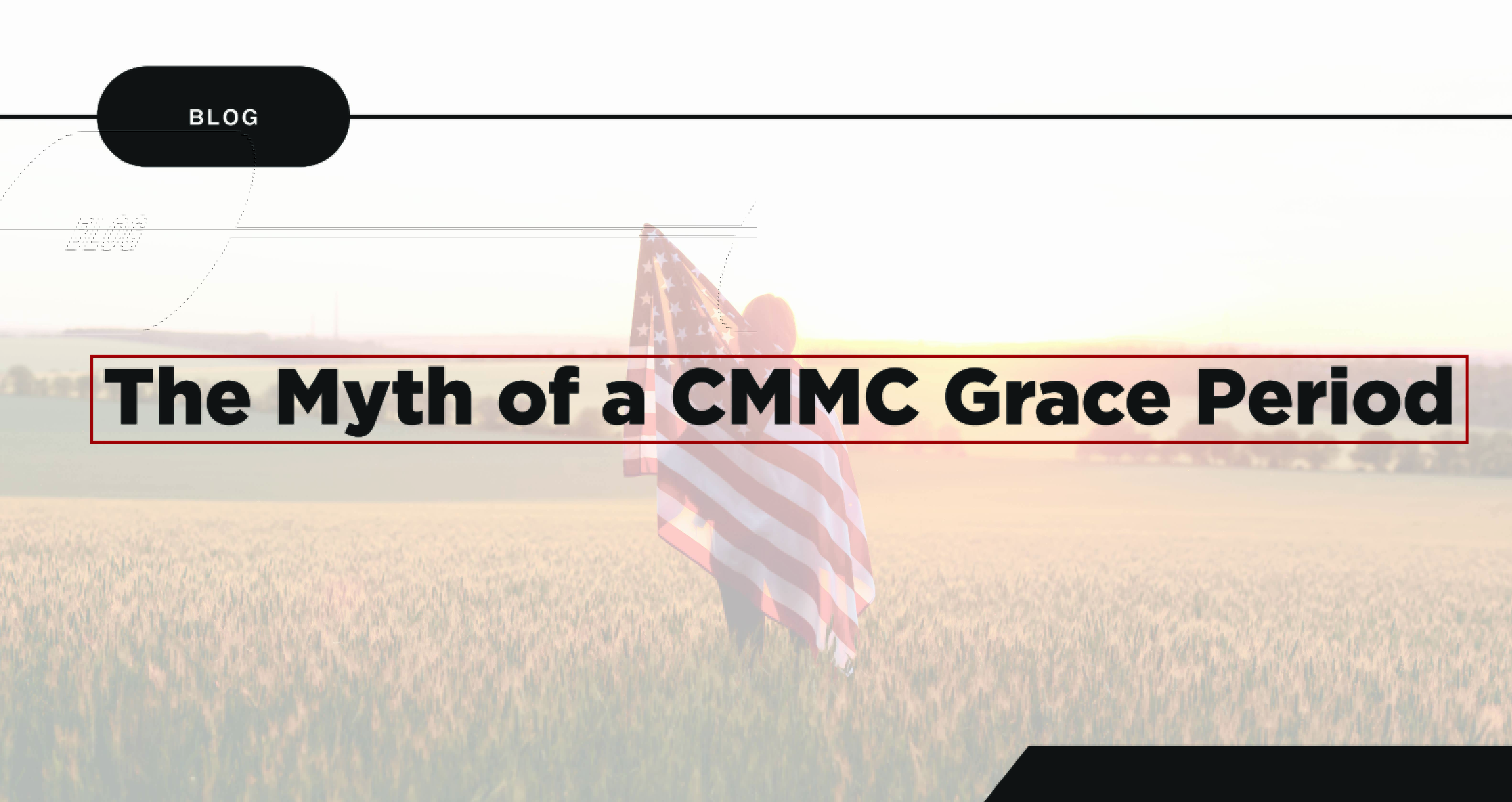 The Myth of a CMMC Grace Period